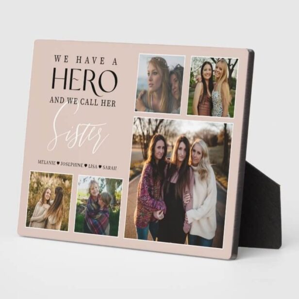 We Have a Hero We Call Her Sister Photo Collage Pink Plaque