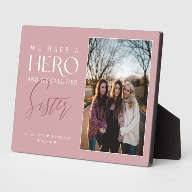 We Have a Hero We Call Her Sister Photo Keepsake Plaque