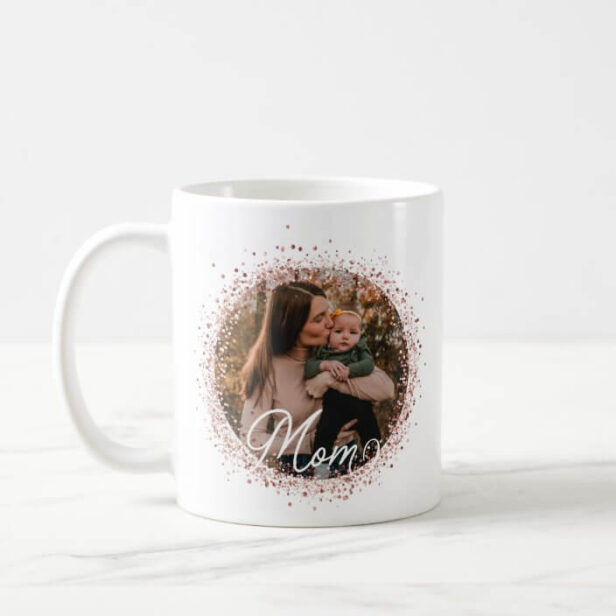 Best Mom Ever Rose Gold Glitter Photo Mother's Day Coffee Mug