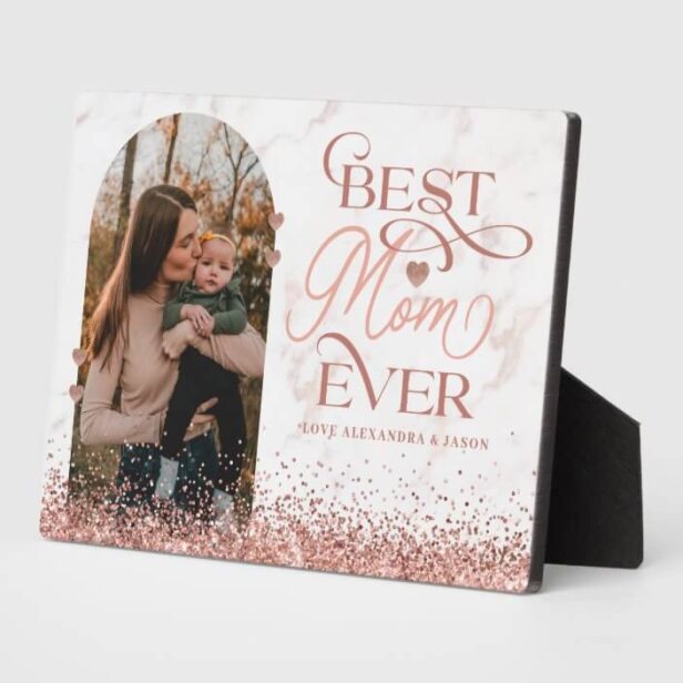 Best Mom Ever Script Rose Gold Glitter Arch Photo Plaque