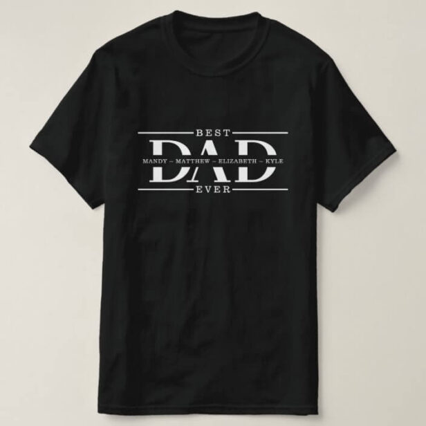 Gift For Best Dad Ever Minimal Personalized Names Black T-Shirt