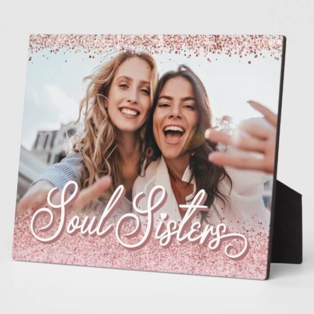Soul Sisters Script Pink Glitter Best Friend Photo Plaque