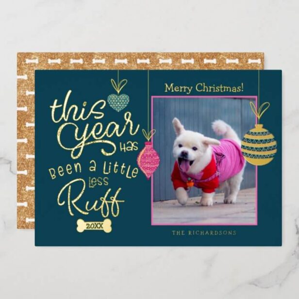 This Year Has Been Less Ruff Fun Glitter Dog Photo Gold Foil Holiday Card