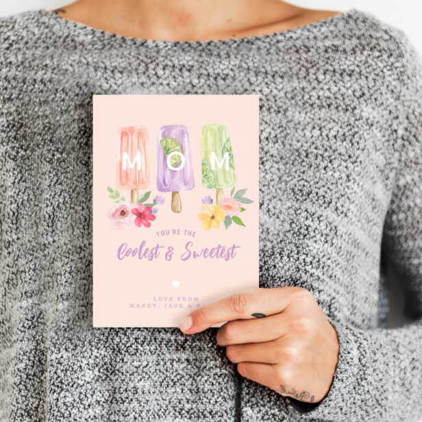 Mom You're the Coolest & Sweetest | Ice Pop floral Card