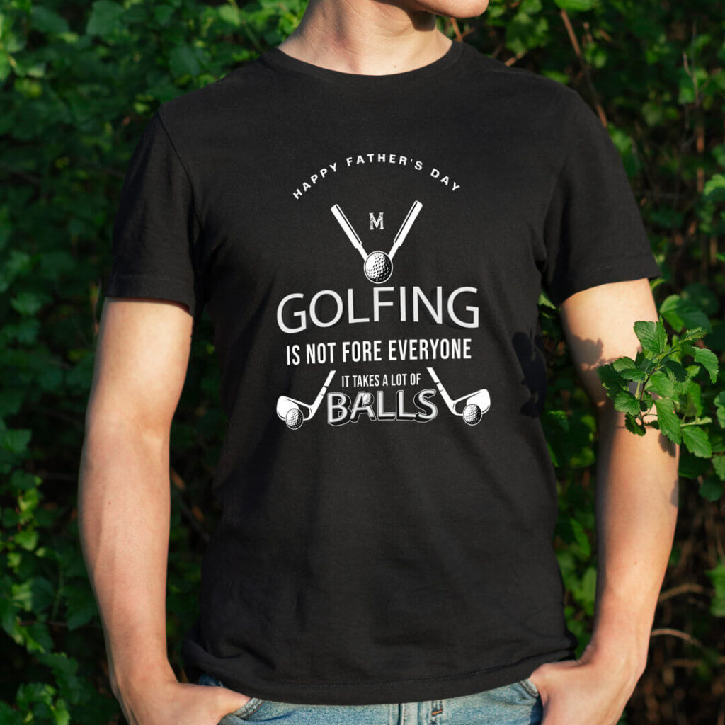 Father's Day Gifts For Dad Golfing Not fore Everyone It Takes A lot Of Balls T-Shirt