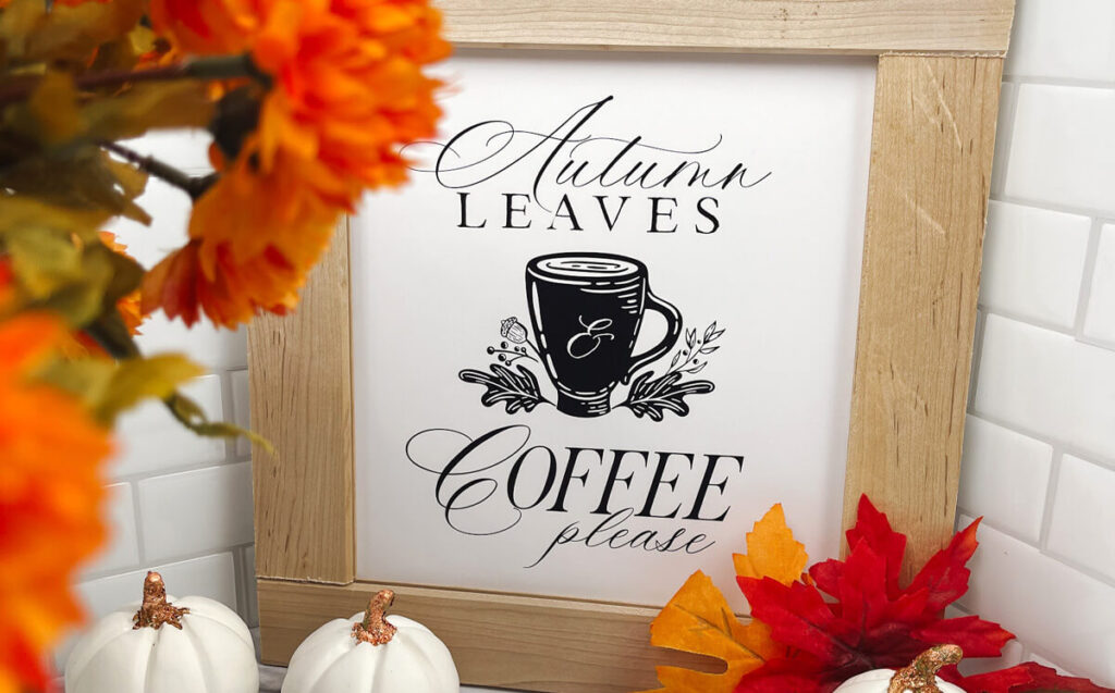 Autumn Leaves & Coffee Please Festive Fall Decor