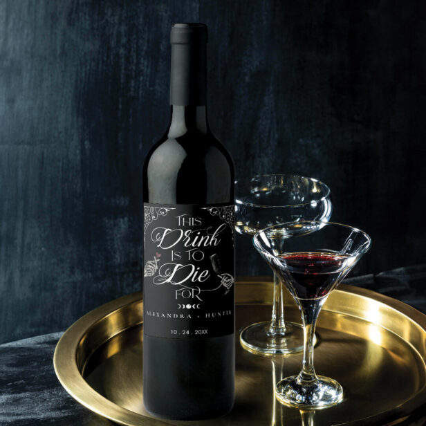 Drink to Die For Halloween Skeleton Gothic Wedding Wine Label