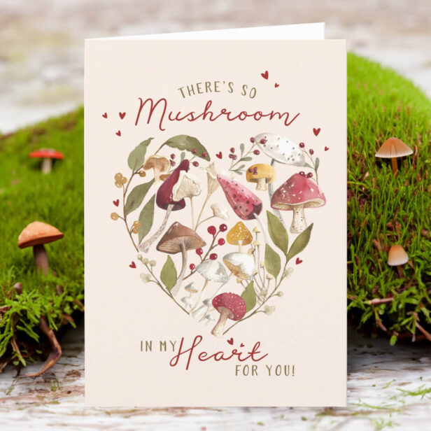 There's So Mushroom In My Heart For You Valentine Holiday Card