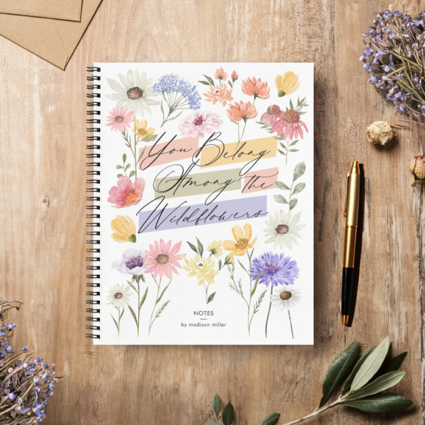You Belong Among The Wildflowers Watercolor Flower Notebook