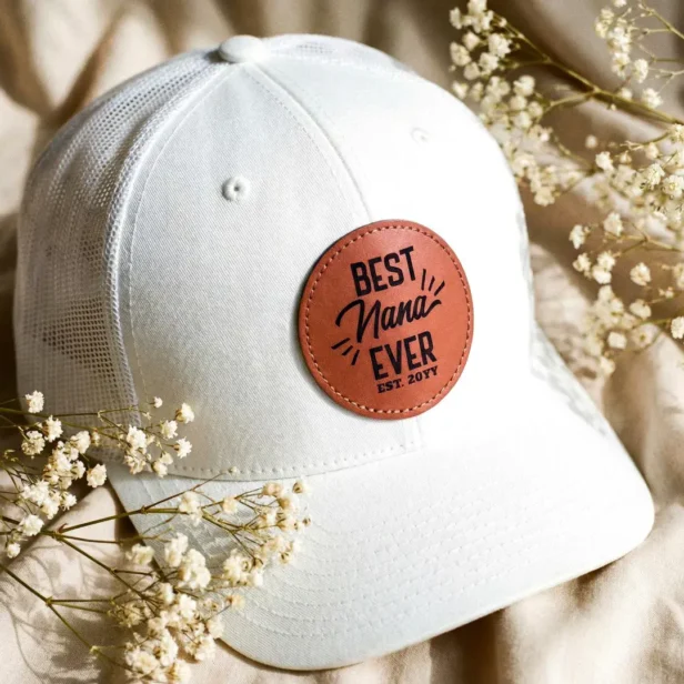 Happy Mother's Day Gift for Best Nana Ever Year Leather Patch Hat